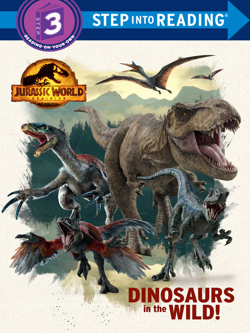 Title details for Dinosaurs in the Wild! (Jurassic World Dominion) by Dennis R. Shealy - Wait list
